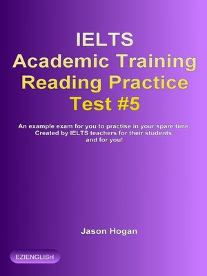 cover image of IELTS Academic Training Reading Practice Test #5. an Example Exam for You to Practise in Your Spare Time